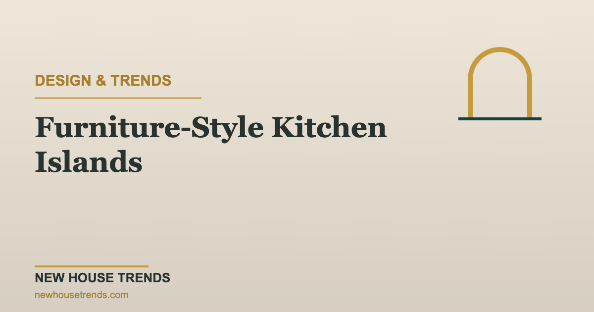 Furniture-style kitchen islands — New House Trends