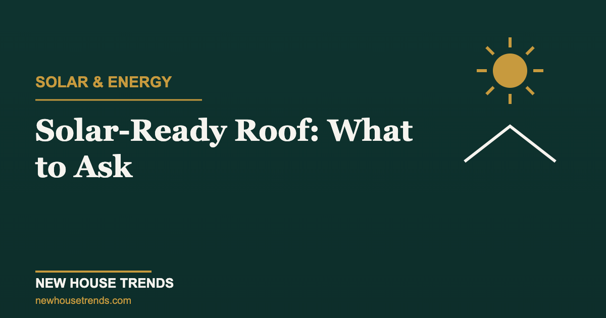 Solar-ready roof — New House Trends
